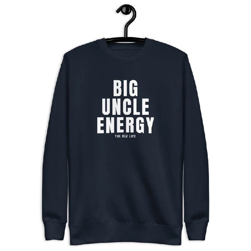Quick Sale Big Uncle Energy Crewneck
